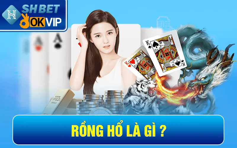 Bật mí 5 cách soi cầu rồng hổ chỉ có cao thủ mới biết 2 Rồng Hổ là gì?